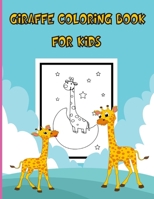 Giraffe coloring book for kids: Toddler Coloring Book, Gorgeous Coloring Book for kids, Giraffe Kids Coloring Book, 30 Fun Designs For Boys And Girls ... Toddlers, funny coloring books for kids B08RSLVBRR Book Cover