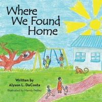 Where We Found Home 1973676966 Book Cover