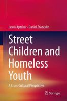 Street Children and Homeless Youth: A Cross-Cultural Perspective 9401779015 Book Cover