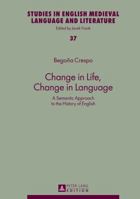 Change in Life, Change in Language: A Semantic Approach to the History of English 3631634536 Book Cover