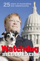 Watchdog: 25 Years of Muckraking and Rabblerousing 0979047552 Book Cover
