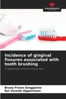 Incidence of gingival fissures associated with tooth brushing 6209654274 Book Cover