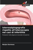 Isterosalpingografia rispetto all'isteroscopia nei casi di infertilità (Italian Edition) 6208633389 Book Cover