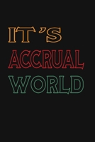 It's Accrual World: Accountant Appreciation Funny Gift, Funny Accountant Gag Gift, Funny Accounting Coworker Gift, Bookkeeper Office Gift (Lined Notebook) Co-Worker Novelty Book Keeper Auditor Journal 1675746699 Book Cover