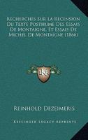 Recherches Sur La Recension Du Texte Posthume Des Essais de Montaigne (Classic Reprint) 1172610894 Book Cover