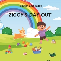 Ziggy's Day Out: A Heart warming Adventure for Little Readers: From Park Play to Cosy Bedtime: A Rhyming Story About Friendship and Routine for Toddlers B0DZGSK779 Book Cover