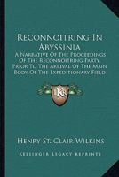 Reconnoitring in Abyssinia: A Narrative of the Proceedings of the Reconnoitring Party, Prior to the Arrival of the Main Body of the Expeditionary Field Force 1241491747 Book Cover