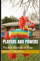 Players and Powers: Pocket Worlds in Play B0FT3KQJMM Book Cover