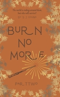 Burn No More: Part Two B0B133F1LZ Book Cover