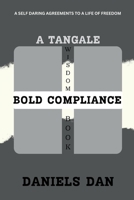 BOLD COMPLIANCE: A Self Daring Agreements To A Life Of Freedom B0CCCPT9KM Book Cover