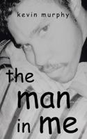 The Man in Me.: Special Edition 1524605549 Book Cover