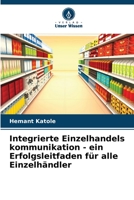Integrierte Einzelhandels kommunikation - ein Erfolgsleitfaden für alle Einzelhändler 6206003078 Book Cover