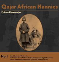Qajar African Nannies: African Slaves and Aristocratic Babies 0999480103 Book Cover