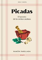 Picadas: El secreto de la cocina catalana / Appetizer: The Secret of Catalan Cuisine (Spanish Edition) 8410214091 Book Cover