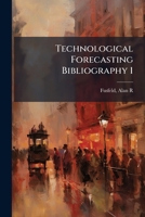 Technological Forecasting Bibliography 1 B0FJYPKS3B Book Cover