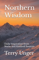 Northern Wisdom: Daily Inspiration from Norse and Kindred Sources B0FVMNRNPQ Book Cover