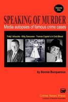 Speaking of Murder: Media Autopsies of Famous Crime Cases 1475019432 Book Cover