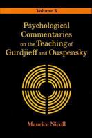 Psychological Commentaries on the Teaching of Gurdjieff & Ouspensky Volume Five 0877289034 Book Cover