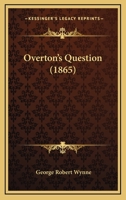 Overton's Question 112066912X Book Cover