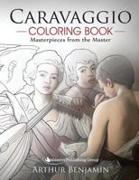 Caravaggio Coloring Book: Masterpieces from the Master 1619494868 Book Cover