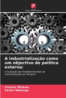 A industrializa��o como um objectivo de pol�tica externa 6205739879 Book Cover