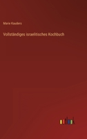 Vollständiges israelitisches Kochbuch 1018087168 Book Cover