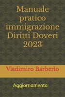 Manuale pratico immigrazione Diritti e Doveri 2023. aggiornamento B0CQCRVVZN Book Cover