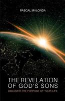 The revelation of God's sons - Discover the purpose of your life 2955765643 Book Cover