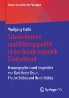 Schulreformen und Bildungspolitik in der Bundesrepublik Deutschland: Herausgegeben und eingeleitet von Karl-Heinz Braun, Frauke Stübig und Heinz ... Geschichte der Pädagogik) 3658235926 Book Cover