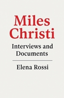 Miles Christi Interviews and Documents B0FK939LRV Book Cover