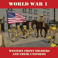 World War 1 Western Front Soldiers and their Uniforms - Minifig Battlefields 099553571X Book Cover