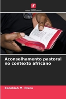 Aconselhamento pastoral no contexto africano (Portuguese Edition) 6208532671 Book Cover