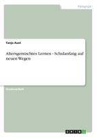 Altersgemischtes Lernen - Schulanfang auf neuen Wegen 3640578848 Book Cover