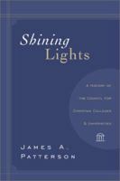 Shining Lights: A History of the Council for Christian Colleges & Universities 0801022649 Book Cover