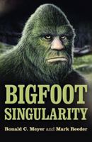 Bigfoot Singularity 1789041805 Book Cover