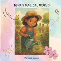 NINA’S MAGICAL WORLD: Story book B0FBKWPVQ8 Book Cover