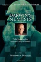 Darwin's Nemesis: Phillip Johnson And the Intelligent Design Movement 0830828362 Book Cover