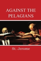 Against the Pelagians 108814389X Book Cover