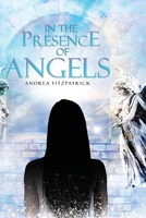 In the Presence of Angels 1916309658 Book Cover