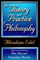 The Theory and Practice of Philosophy 1412808227 Book Cover