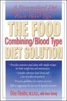 The Food Combining/Blood Type Diet Solution 0658001728 Book Cover