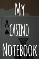 My Casino Notebook: The perfect gift for the fan of gambling in your life - 365 page custom made journal! 1699666105 Book Cover