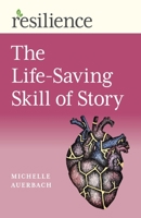 Resilience: The Life-Saving Skill of Story 1789047013 Book Cover