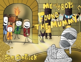Me and the Boys Found the Mummy 0578745313 Book Cover