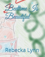 Bedtime Is Beautiful 108954510X Book Cover