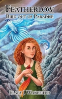 Featherlow: Bird Out of Paradise B0GML6R6V7 Book Cover