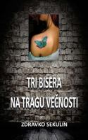 Tri Bisera Na Tragu Vecnosti 1514875160 Book Cover