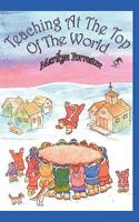 Teaching at the Top of the World 1921314958 Book Cover