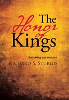 The Honor of Kings: Searching out Matters 1664232575 Book Cover