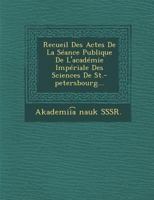 Recueil Des Actes De La S�ance Publique De L'acad�mie Imp�riale Des Sciences De St.-petersbourg... 1286946107 Book Cover